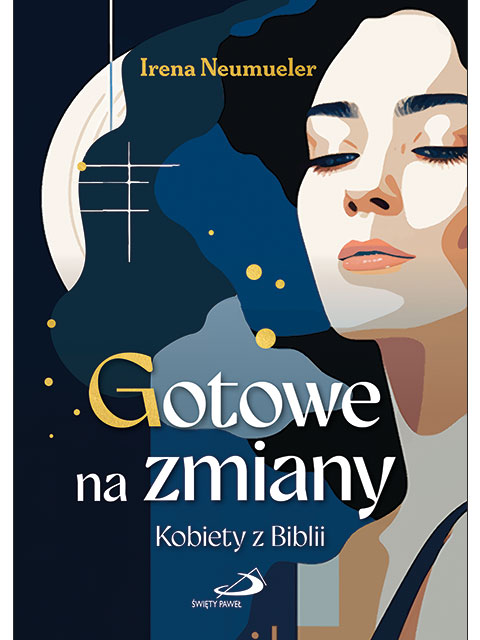 Gotowe na zmiany. Kobiety z Biblii