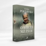 Wciąż uczy nas, jak żyć – wspomnienie dr Wandy Półtawskiej